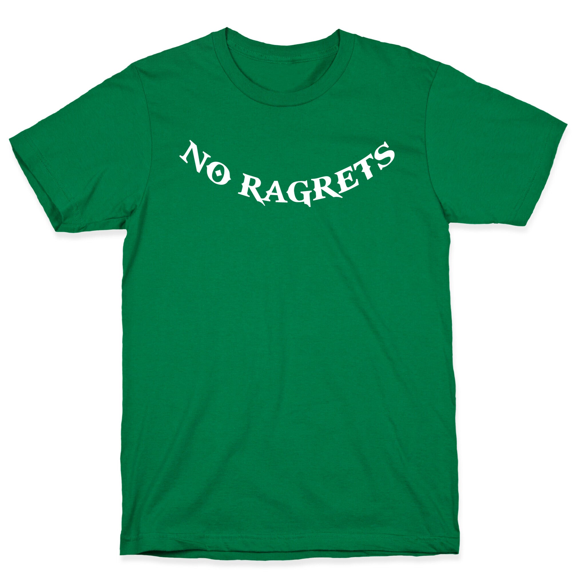 No Ragrets T-Shirt